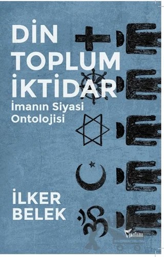 Din Toplum İktidar – İlker Belek – Yazılama Yayınevi kitap kapağı