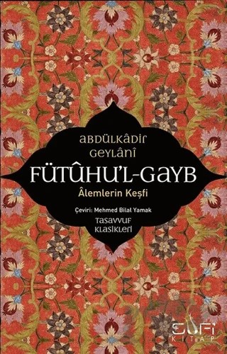 Fütuhu'l-Gayb - Alemlerin Keşfi – Abdülkadir Geylani – Sufi Kitap kitap kapağı