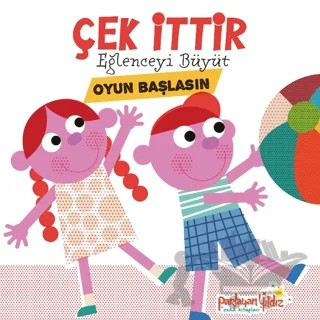 Çek İttir Eğlenceyi Büyüt Oyun Başlasın – Kolektif – Parlayan Yıldız kitap kapağı