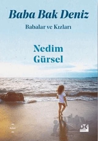 Baba Bak Deniz – Nedim Gürsel – Doğan Kitap kitap kapağı