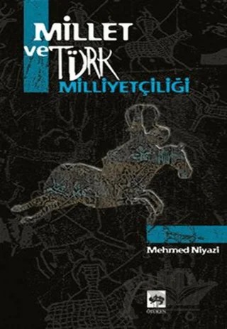 Millet ve Türk Milliyetçiliği – Mehmed Niyazi – Ötüken Neşriyat kitap kapağı