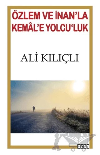 Özlem ve İnan'la Kemal'e Yolcu'luk – Ali Kılıçlı – Ozan Yayıncılık kitap kapağı
