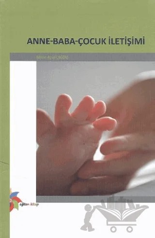 Anne - Baba - Çocuk İletişimi – Aysel Çağdaş – Eğiten Kitap kitap kapağı