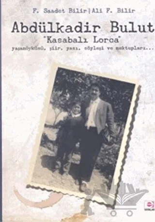 Abdülkadir Bulut - Kasabalı Lorca – Ali F. Bilir, F. Saadet Bilir – E Yayınları kitap kapağı