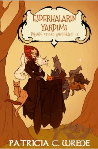 Ejderhaların Yardımı - Büyülü Orman Günlükleri 3 – Patricia C. Wrede – Mızıka Yayınları kitap kapağı