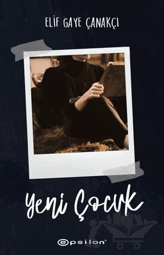 Yeni Çocuk – Elif Gaye Çanakçı – Epsilon Yayınevi kitap kapağı