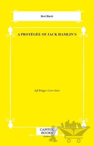 A Protégée of Jack Hamlin's – Bret Harte – Capitol Books kitap kapağı