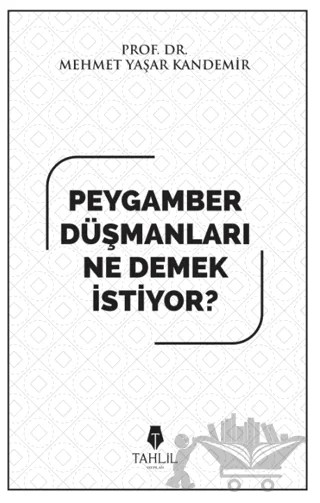 Peygamber Düşmanları Ne Demek İstiyor? – Mehmet Yaşar Kandemir – Tahlil Yayınları kitap kapağı