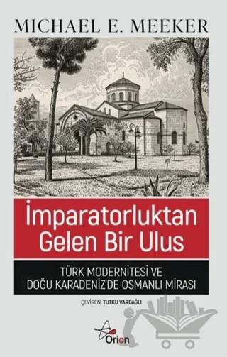 İmparatorluktan Gelen Bir Ulus – Michael E. Meeker – Orion Yayınevi kitap kapağı