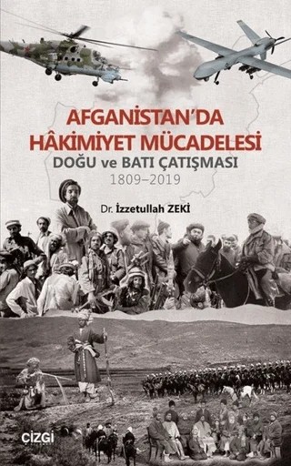 Afganistan'da Hakimiyet Mücadelesi – İzzetullah Zeki – Çizgi Kitabevi Yayınları kitap kapağı