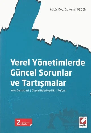Yerel Yönetimlerde Güncel Sorunlar ve Tartışmalar – Kemal Özden – Seçkin Yayıncılık kitap kapağı