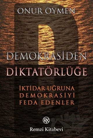 Demokrasiden Diktatörlüğe – Onur Öymen – Remzi Kitabevi kitap kapağı