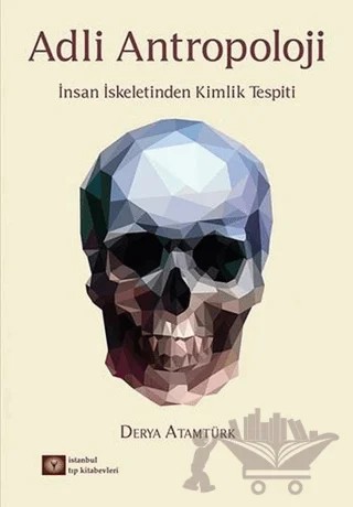 Adli Antropoloji – Derya Atamtürk – İstanbul Tıp Kitabevi kitap kapağı