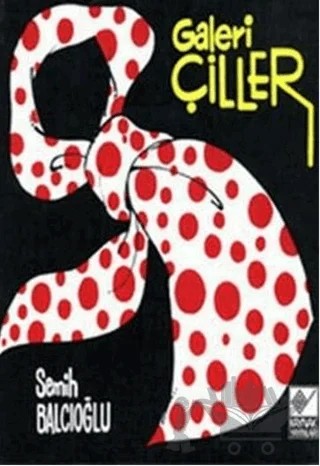 Galeri Çiller – Semih Balcıoğlu – Kaynak Yayınları kitap kapağı