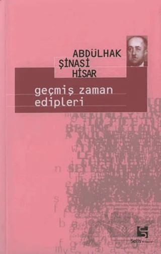 Geçmiş Zaman Edipleri – Abdülhak Şinasi Hisar – Selis Kitaplar kitap kapağı
