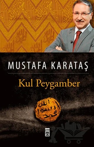 Kul Peygamber – Mustafa Karataş – Timaş Yayınları kitap kapağı