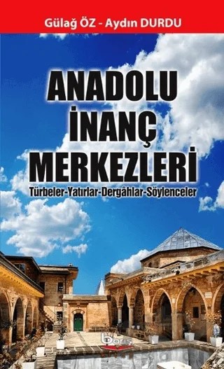 Anadolu İnanç Merkezleri – Aydın Durdu, Gülağ Öz – Barış Kitap kitap kapağı