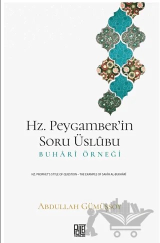 Hz. Peygamber’in Soru Üslubu – Abdullah Gümüşsoy – Palet Yayınları kitap kapağı