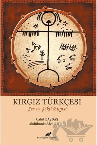 Kırgız Türkçesi – Abdülmukaddes Kutlu, Cahit Başdaş – Paradigma Akademi Yayınları kitap kapağı