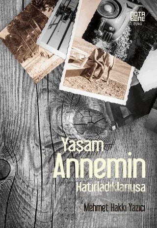 Yaşam Annemin Hatırladıklarıysa – Mehmet Hakkı Yazıcı – Nota Bene Yayınları kitap kapağı