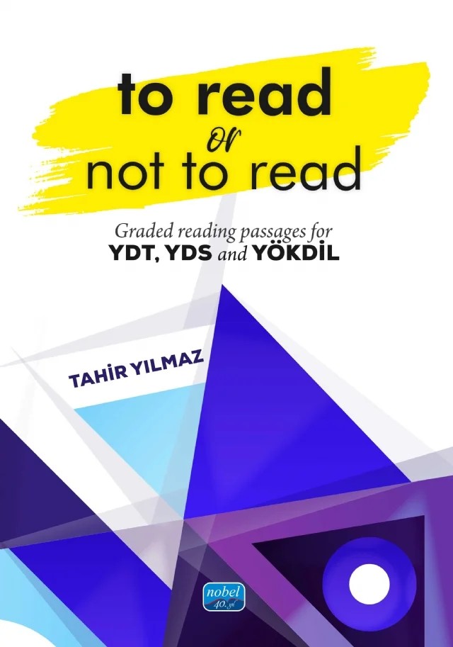 TO READ OR NOT TO READ - Graded Reading Passages For YDT, YDS and YÖKDİL – Tahir Yılmaz – Nobel Akademik Yayıncılık kitap kapağı