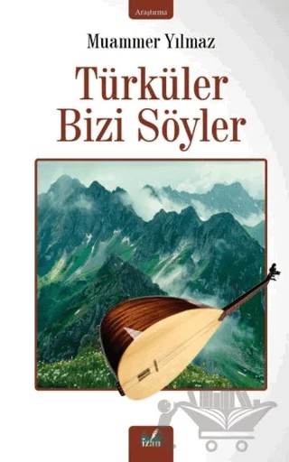 Türküler Bizi Söyler – Muammer Yılmaz – İzan Yayıncılık kitap kapağı
