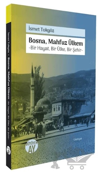 Bosna, Mahfuz Ülkem – İsmet Tokgöz – Büyüyen Ay Yayınları kitap kapağı
