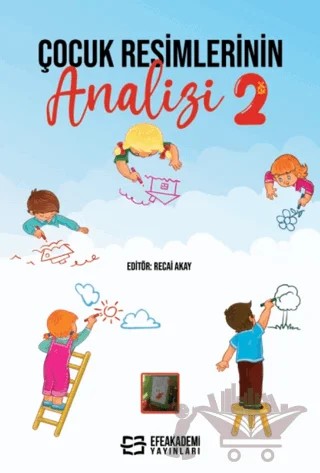 Çocuk Resimlerinin Analizi-2 – Recai Akay – Efe Akademi Yayınları kitap kapağı