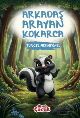 Arkadaş Arayan Kokarca – Tuncel Altınköprü – Hayat Çocuk kitap kapağı