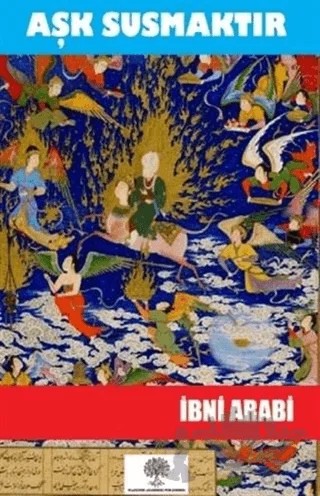 Aşk Susmaktır – Muhyiddin İbn Arabi – Platanus Publishing kitap kapağı