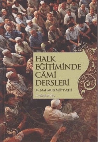 Halk Eğitiminde Cami Dersleri – M. Mahmud Mütevelli – İnkılab Yayınları kitap kapağı