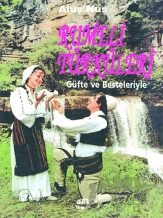 Rumeli Türküleri Güfte ve Besteleriyle – Aluş Nuş – Say Yayınları kitap kapağı