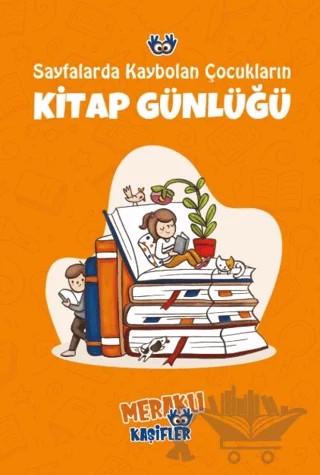 Sayfalarda Kaybolan Çocukların Kitap Günlüğü – Kolektif – Meraklı Kaşifler Yayınevi kitap kapağı