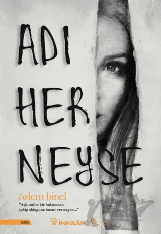 Adı Her Neyse – Özlem Binel – İnkılap Kitabevi kitap kapağı