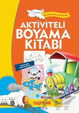 Aktiviteli Boyama Kitabı 5 Yaş - Taşıtlar Turuncu Kitap – Kolektif – Koloni Çocuk kitap kapağı