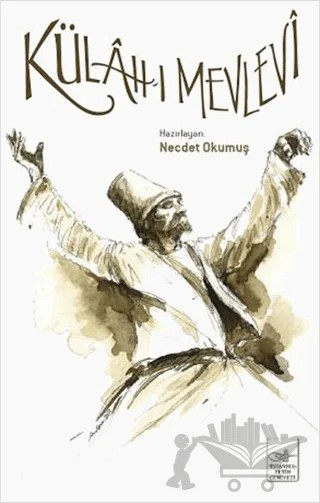 Külah-ı Mevlevi – Necdet Okumuş – İstanbul Fetih Cemiyeti Yayınları kitap kapağı