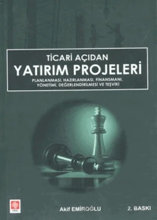 Ticari Açıdan Yatırım Projeleri – Akif Emiroğlu – Ekin Basım Yayın kitap kapağı