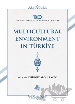 Multicultural Environment in Türkiye – Chingiz Abdullayev – Turay Kitap Yayıncılık kitap kapağı