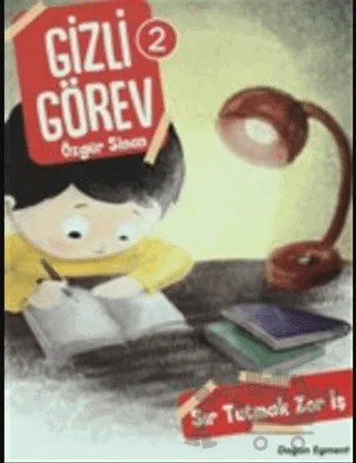 Sır Tutmak Zor İş - Gizli Görev 2 – Özgür Sinan – Doğan Egmont Yayıncılık kitap kapağı