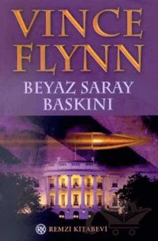 Beyaz Saray Baskını – Vince Flynn – Remzi Kitabevi kitap kapağı