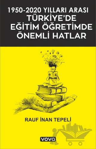 1950 - 2020 Yılları Arası Türkiye'de Eğitim Öğretimde Önemli Hatlar – Rauf İnan Tepeli – Vova Yayınları kitap kapağı