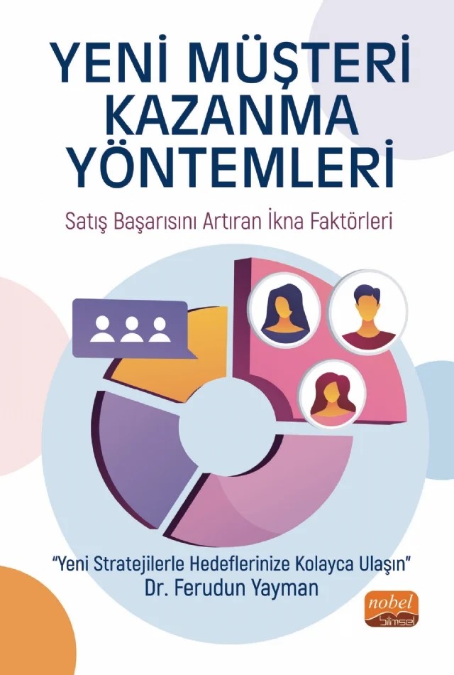 YENİ MÜŞTERİ KAZANMA YÖNTEMLERİ -Satış Başarısını Artıran İkna Faktörleri – Ferudun Yayman – Nobel Akademik Yayıncılık kitap kapağı