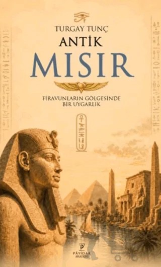 Antik Mısır – Turgay Tunç – Payidar Akademi kitap kapağı