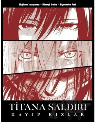 Titana Saldırı: Kayıp Kızlar – Hajime İsayama, Hiroşi Seko, Ryosuke Fuji – Komikşeyler Yayıncılık kitap kapağı