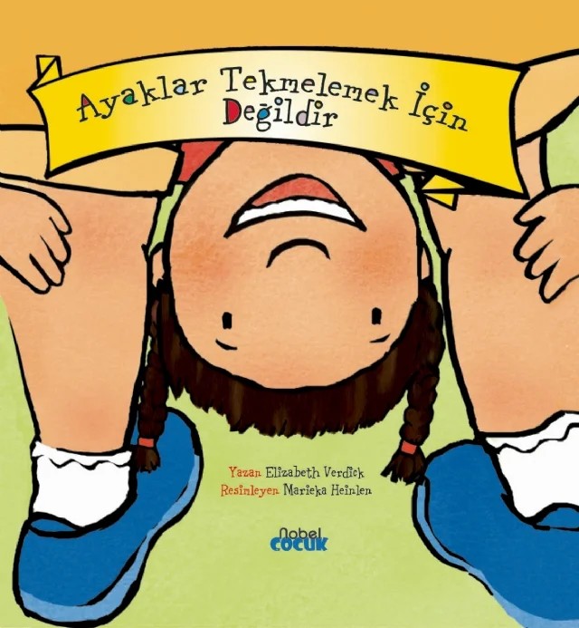 Ayaklar Tekmelemek İçin Değildir – Elizabeth Verdick – Nobel Çocuk kitap kapağı