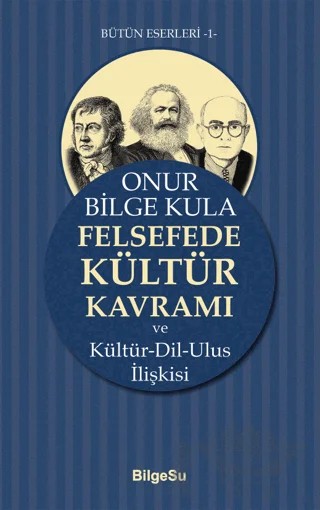 Felsefede Kültür Kavramı – Onur Bilge Kula – BilgeSu Yayıncılık kitap kapağı