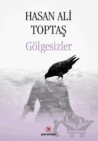 Gölgesizler – Hasan Ali Toptaş – Parantez Yayınları kitap kapağı