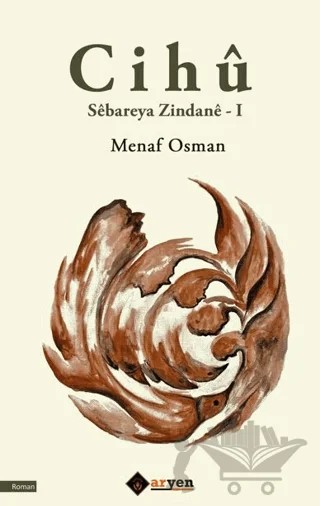 Cihu Sebareya Zindane - I – Menaf Osman – Aryen Yayınları kitap kapağı