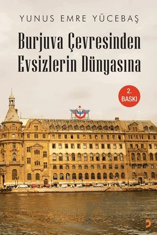 Burjuva Çevresinden Evsizlerin Dünyasına – Yunus Emre Yücebaş – Cinius Yayınları kitap kapağı