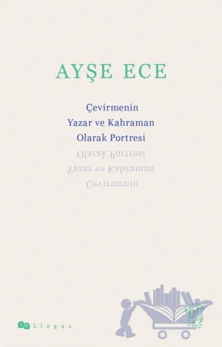 Çevirmenin Yazar ve Kahraman Olarak Portresi – Ayşe Ece – Minotor Kitap kitap kapağı